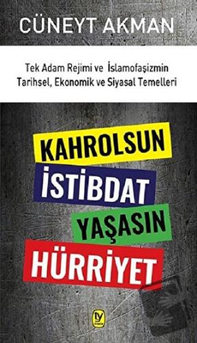 Kahrolsun İstibdat Yaşasın Hürriyet - Cüneyt Akman - Tekin Yayınevi - 