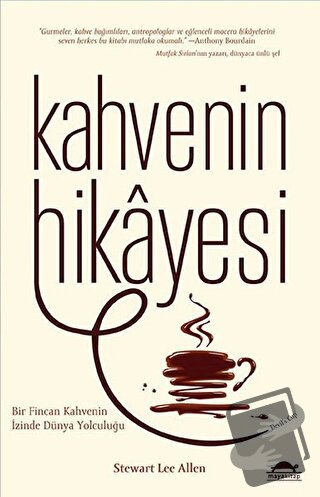 Kahvenin Hikayesi - Stewart Lee Allen - Maya Kitap - Fiyatı - Yorumlar