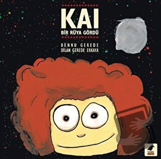 Kai: Bir Rüya Gördü - Bennu Gerede - Kara Karga Yayınları - Fiyatı - Y