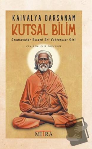 Kaivalya Darsanam - Kutsal Bilim - Jnanavatar Swami Sri Yukteswar Giri