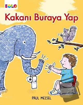 Kakanı Buraya Yap - Paul Meisel - Eolo Yayıncılık - Fiyatı - Yorumları