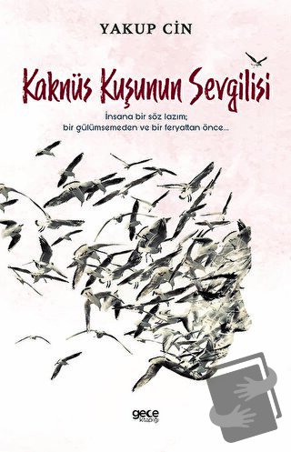 Kaknüs Kuşunun Sevgilisi - Yakup Cin - Gece Kitaplığı - Fiyatı - Yorum