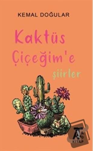 Kaktüs Çiçeğim'e Şiirler - Kemal Doğular - Kitap At Yayınları - Fiyatı