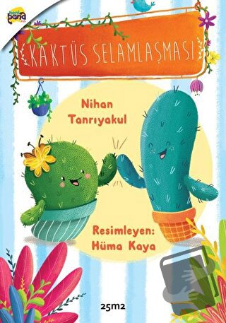 Kaktüs Selamlaşması - Nihan Tanrıyakul - 25m2 Kitap - Fiyatı - Yorumla