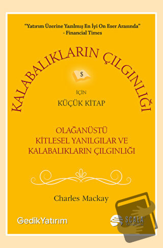 Kalabalıkların Çılgınlığı İçin Küçük Kitap - Charles Mackay - Scala Ya