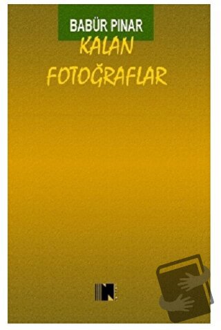 Kalan Fotoğraflar - Babür Pınar - Nitelik Kitap - Fiyatı - Yorumları -