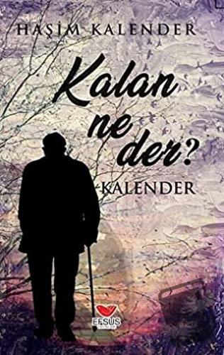 Kalan Ne Der? - Haşim Kalender - Efsus Yayınları - Fiyatı - Yorumları 