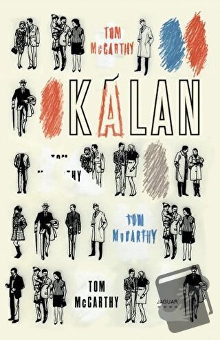 Kalan - Tom McCarthy - Jaguar Kitap - Fiyatı - Yorumları - Satın Al