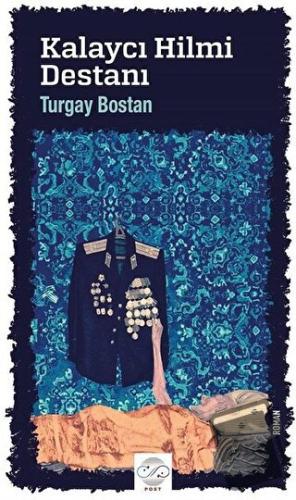 Kalaycı Hilmi Destanı - Turgay Bostan - Post Yayınevi - Fiyatı - Yorum