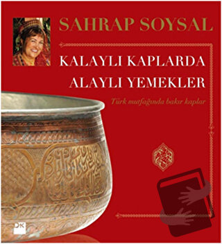 Kalaylı Kaplarda Alaylı Yemekler - Sahrap Soysal - Doğan Kitap - Fiyat