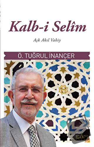 Kalb-i Selim - Ömer Tuğrul İnançer - Sufi Kitap - Fiyatı - Yorumları -