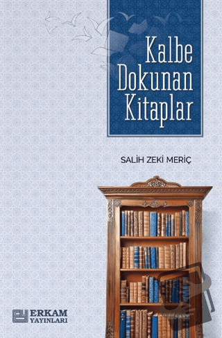 Kalbe Dokunan Kitaplar - Salih Zeki Meriç - Erkam Yayınları - Fiyatı -