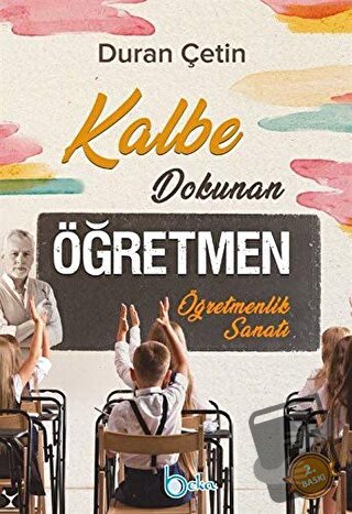 Kalbe Dokunan Öğretmen - Duran Çetin - Beka Yayınları - Fiyatı - Yorum