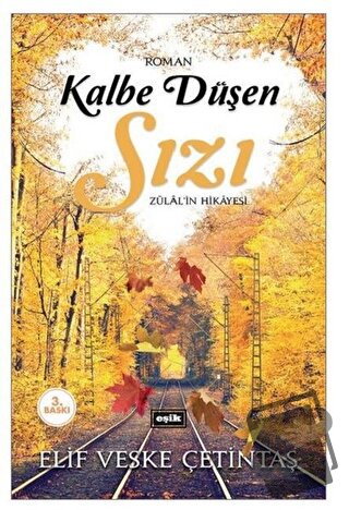 Kalbe Düşen Sızı - Elif Veske Çetintaş - Eşik Yayınları - Fiyatı - Yor