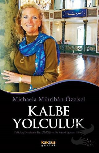 Kalbe Yolculuk - Michaela Mihriban Özelsel - Kaknüs Yayınları - Fiyatı