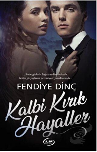 Kalbi Kırık Hayaller - Fendiye Dinç - A_SIR Kitap Yayınevi - Fiyatı - 