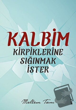 Kalbim Kirpiklerine Sığınmak İster - Meltem Tanı - İkinci Adam Yayınla