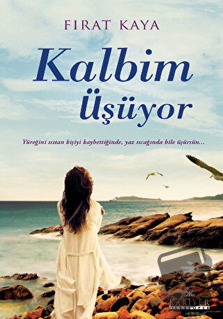 Kalbim Üşüyor - Fırat Kaya - Kariyer Yayınları - Fiyatı - Yorumları - 