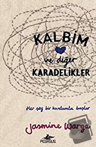 Kalbim ve Diğer Karadelikler - Jasmine Warga - Pegasus Yayınları - Fiy