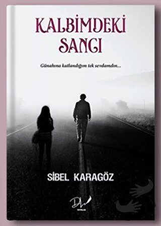 Kalbimdeki Sancı - Sibel Karagöz - Dls Yayınları - Fiyatı - Yorumları 