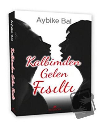 Kalbimden Gelen Fısıltı - Aybike Bal - Anemon Yayınları - Fiyatı - Yor