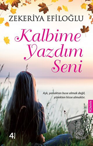 Kalbime Yazdım Seni - Zekeriya Efiloğlu - Hayat Yayınları - Fiyatı - Y