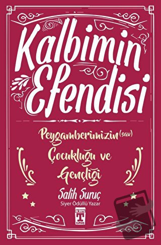 Kalbimin Efendisi - Peygamberimizin Çocukluğu ve Gençliği - Salih Suru