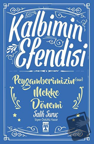 Kalbimin Efendisi - Peygamberimizin Mekke Dönemi - Salih Suruç - Genç 