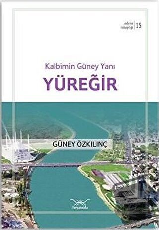 Kalbimin Güney Yanı Yüreğir - Güney Özkılınç - Heyamola Yayınları - Fi