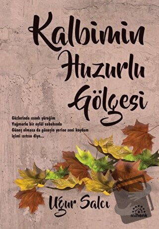 Kalbimin Huzurlu Gölgesi - Uğur Salcı - Mihenk Kitap - Fiyatı - Yoruml