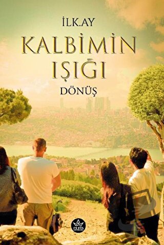 Kalbimin Işığı Dönüş - İlk.Ay - Elpis Yayınları - Fiyatı - Yorumları -