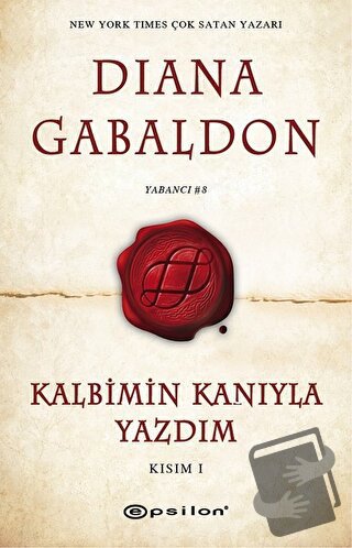 Kalbimin Kanıyla Yazdım - Kısım 1 - Diana Gabaldon - Epsilon Yayınevi 