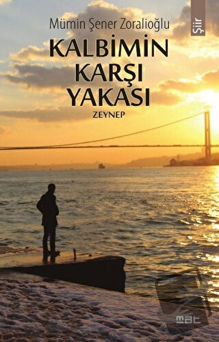 Kalbimin Karşı Yakası - Mümin Şener Zoralioğlu - Mat Kitap - Fiyatı - 