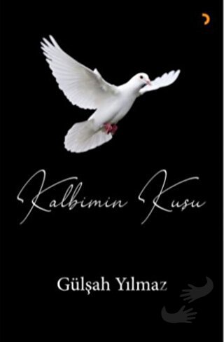 Kalbimin Kuşu - Gülşah Yılmaz - Cinius Yayınları - Fiyatı - Yorumları 