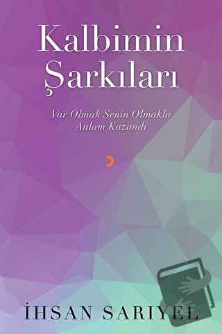 Kalbimin Şarkıları - İhsan Sarıyel - Cinius Yayınları - Fiyatı - Yorum