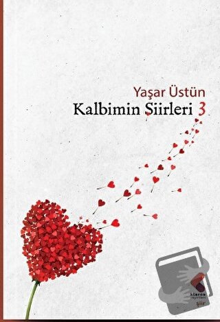 Kalbimin Şiirleri / 3 - Yaşar Üstün - Klaros Yayınları - Fiyatı - Yoru