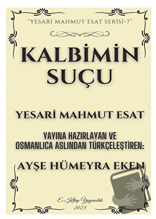 Kalbimin Suçu - Yesari Mahmut Esat - E-Kitap Yayıncılık - Fiyatı - Yor