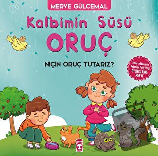 Kalbimin Süsü Oruç - Merve Gülcemal - Timaş Çocuk - Fiyatı - Yorumları