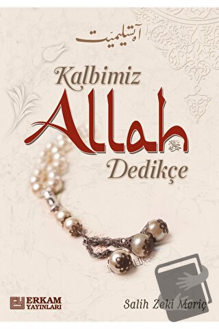 Kalbimiz Allah Dedikçe - Salih Zeki Meriç - Erkam Yayınları - Fiyatı -