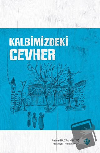 Kalbimizdeki Cevher - Rabia Gülcan Kardaş - Türkiye Diyanet Vakfı Yayı