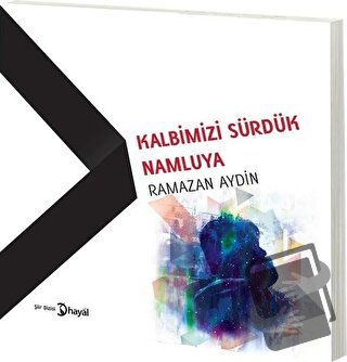 Kalbimizi Sürdük Namluya - Ramazan Aydın - Hayal Yayınları - Fiyatı - 