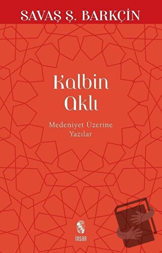 Kalbin Aklı - Savaş Ş. Barkçin - İnsan Yayınları - Fiyatı - Yorumları 