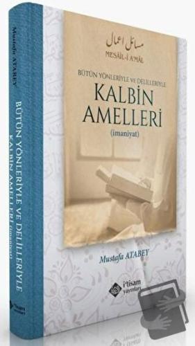 Kalbin Amelleri (Ciltli) - Mustafa Atabey - İtisam Yayınları - Fiyatı 