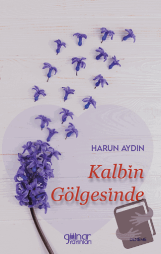 Kalbin Gölgesinde - Harun Aydın - Gülnar Yayınları - Fiyatı - Yorumlar