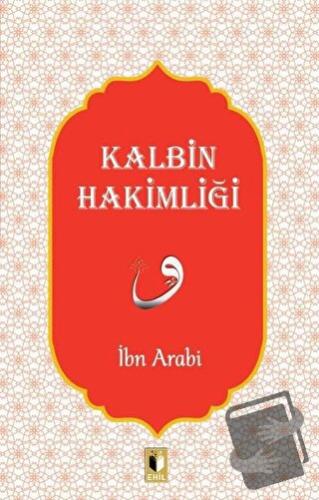 Kalbin Hakimliği - Muhyiddin İbn Arabi - Ehil Yayınları - Fiyatı - Yor