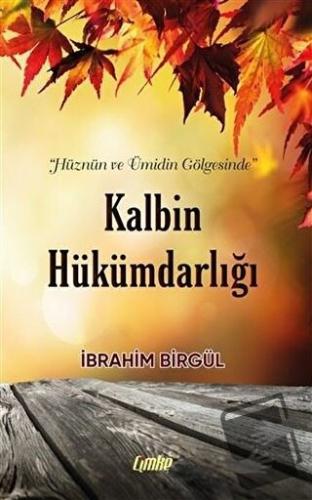 Kalbin Hükümdarlığı - İbrahim Birgül - Çimke Yayınevi - Fiyatı - Yorum