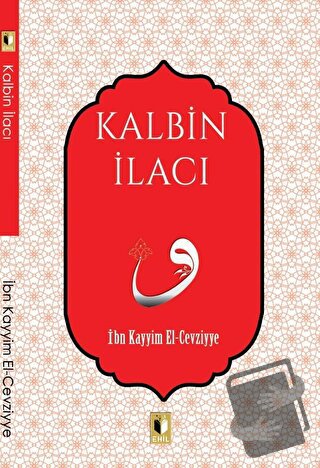 Kalbin İlacı - İbn Kayyım el-Cevziyye - Ehil Yayınları - Fiyatı - Yoru