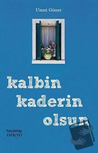 Kalbin Kaderin Olsun - Umut Efe Güner - Hayykitap - Fiyatı - Yorumları