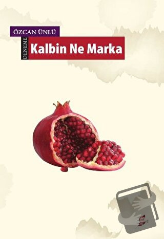 Kalbin Ne Marka - Özcan Ünlü - Okur Kitaplığı - Fiyatı - Yorumları - S