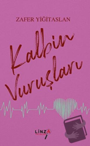 Kalbin Vuruşları - Zafer Yiğitaslan - Linza Yayınları - Fiyatı - Yorum